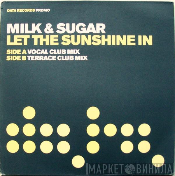  Milk & Sugar  - Let The Sunshine In