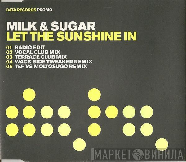  Milk & Sugar  - Let The Sunshine In