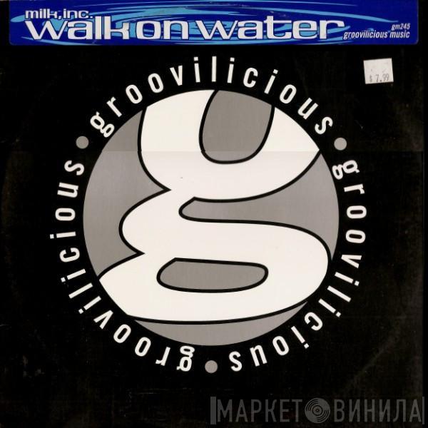  Milk Inc.  - Walk On Water