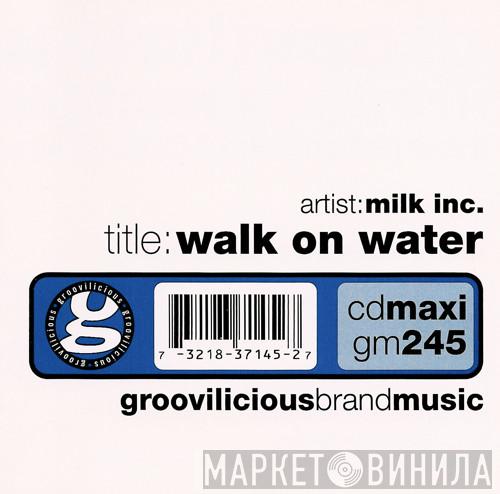 Milk Inc.  - Walk On Water