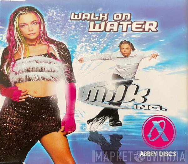  Milk Inc.  - Walk On Water