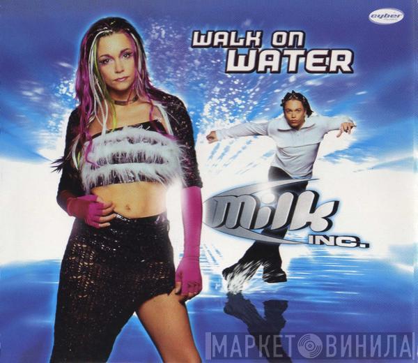 Milk Inc.  - Walk On Water