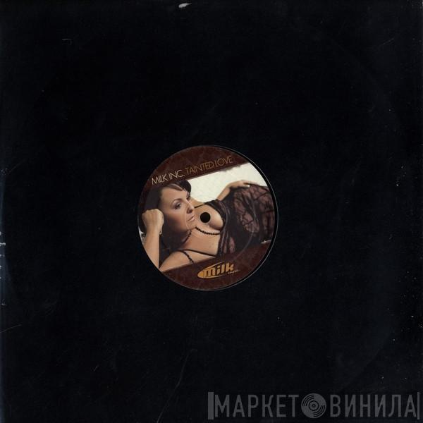 Milk Inc. - Tainted Love