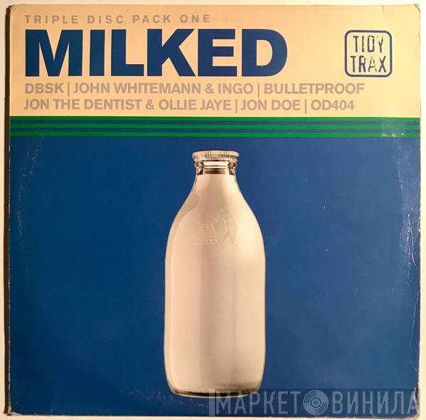  - Milked (Triple Disc Pack One)