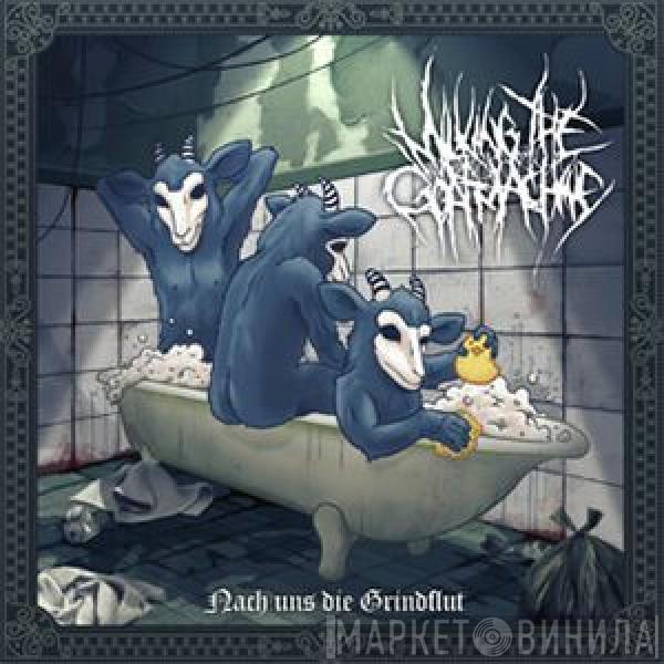 Milking The Goatmachine - Nach Uns Die Grindflut