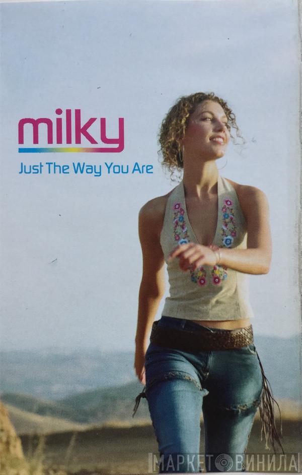 Milky - Just The Way You Are