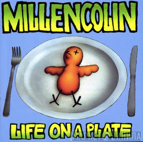  Millencolin  - Life On A Plate