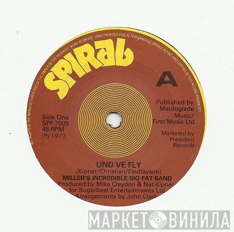 Miller's Incredible Big Fat Band - Und Ve Fly