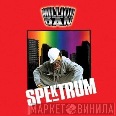 Million Dan  - Spektrum