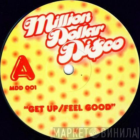 Million Dollar Disco - Get Up / Feel Good / Get On Up / Dance