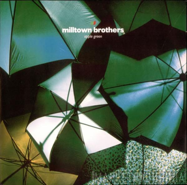  Milltown Brothers  - Apple Green