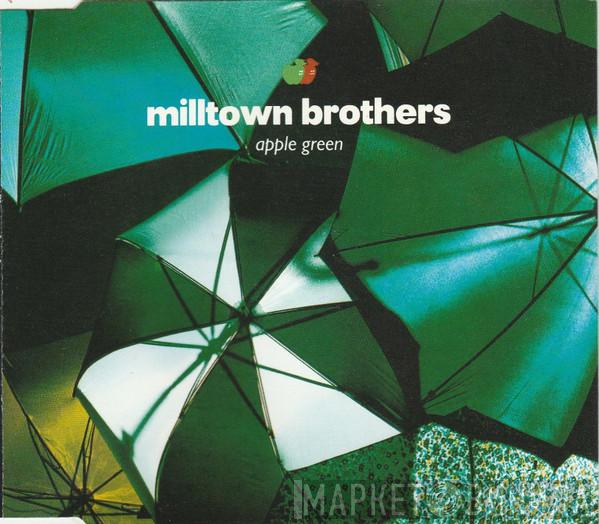 Milltown Brothers - Apple Green