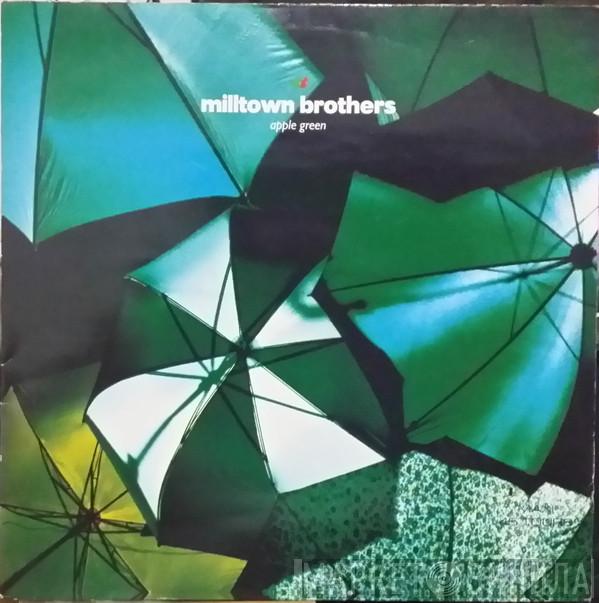  Milltown Brothers  - Apple Green