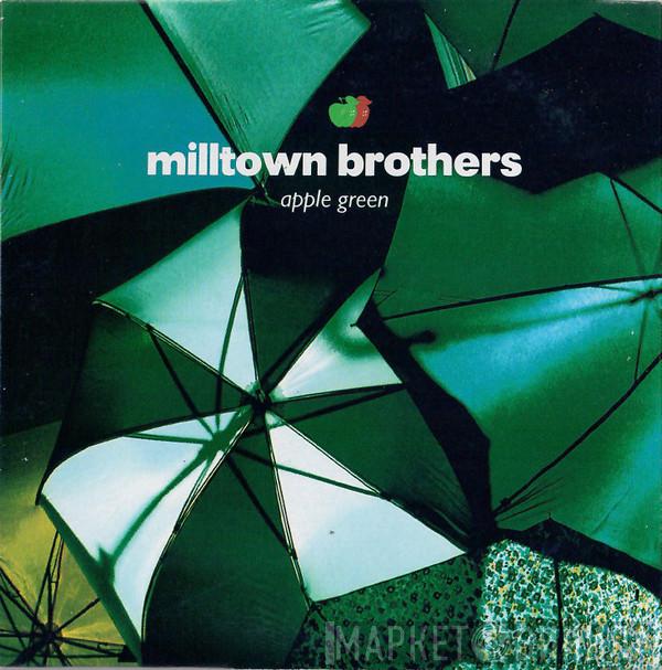  Milltown Brothers  - Apple Green