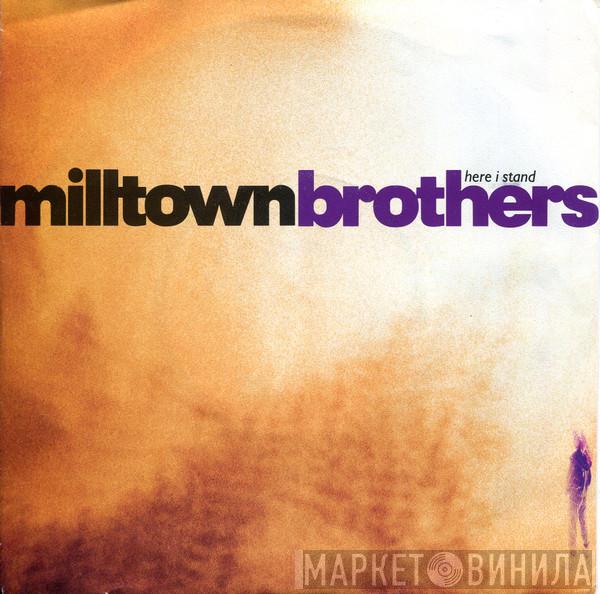  Milltown Brothers  - Here I Stand
