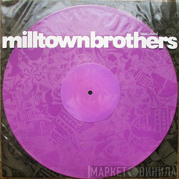 Milltown Brothers - Here I Stand