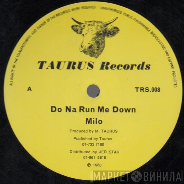 Milo Gun - Do Na Run Me Down