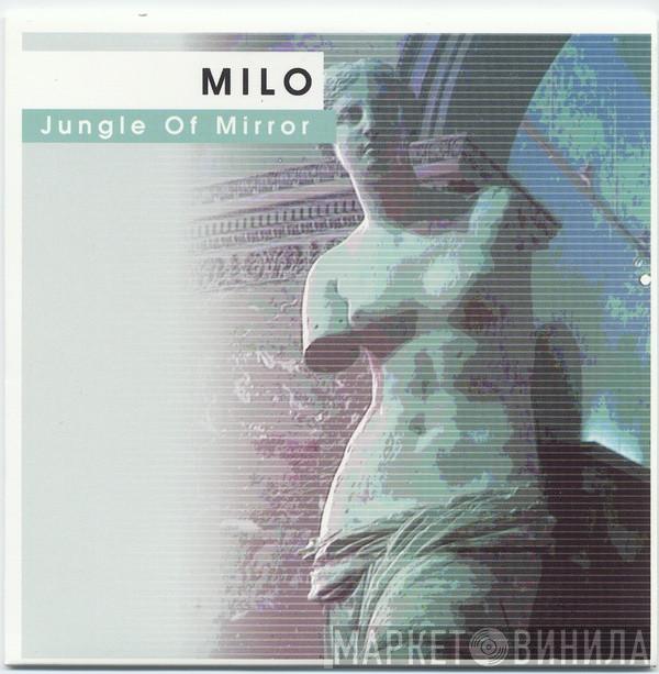  Milo  - Jungle Of Mirror