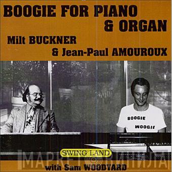 , Milt Buckner  Jean-Paul Amouroux  - Boogie For Piano & Organ