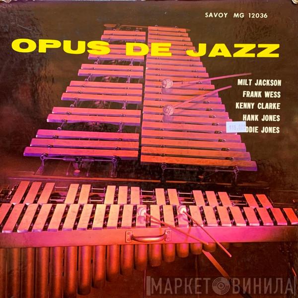 , Milt Jackson , Frank Wess , Kenny Clarke , Hank Jones  Eddie Jones  - Opus De Jazz