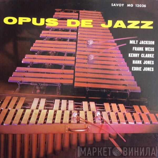 , Milt Jackson , Frank Wess , Kenny Clarke , Hank Jones  Eddie Jones  - Opus De Jazz