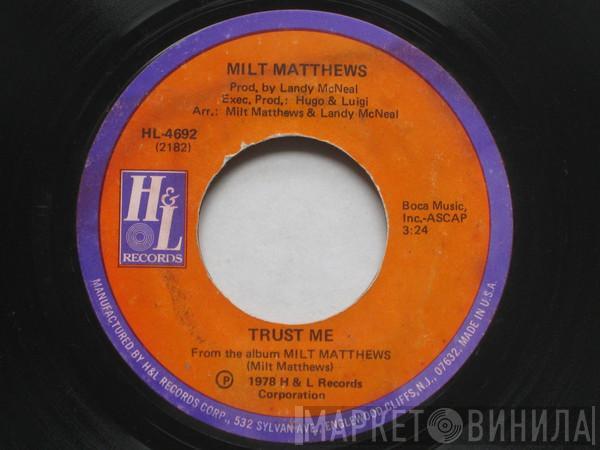 Milt Matthews - Trust Me