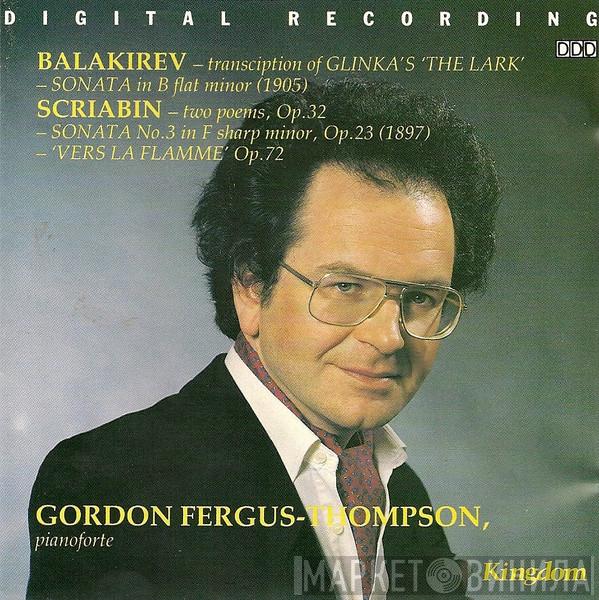Mily Balakirev, Alexander Scriabine, Mikhail Ivanovich Glinka, Gordon Fergus-Thompson - The Lark / Two Poems / Sonata No. 3 / Vers La Flamme