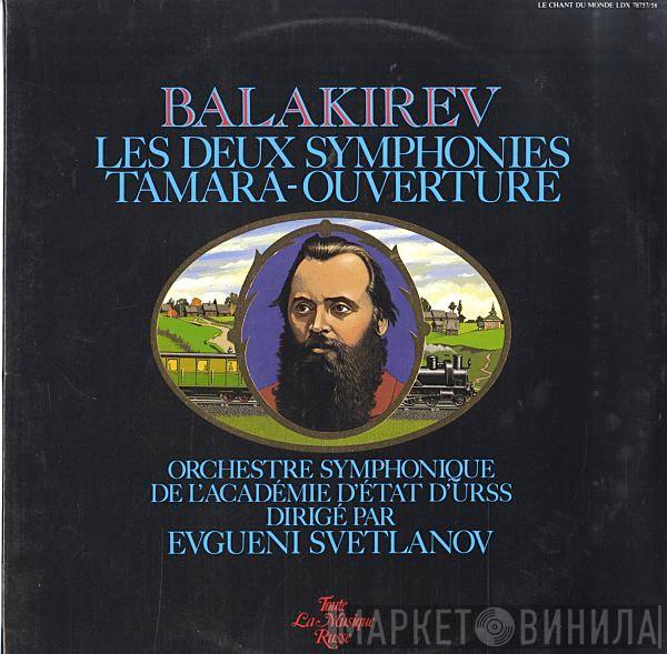 Mily Balakirev, Russian State Symphony Orchestra, Evgeni Svetlanov - Les Deux Symphonies / Tamara / Ouverture