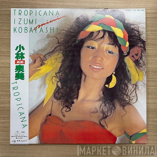 Mimi Izumi Kobayashi - Tropicana