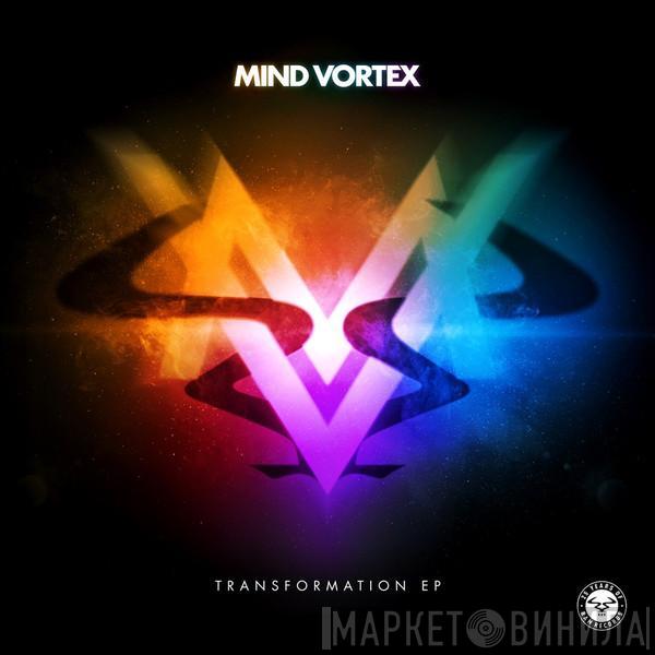Mind Vortex - Transformation EP