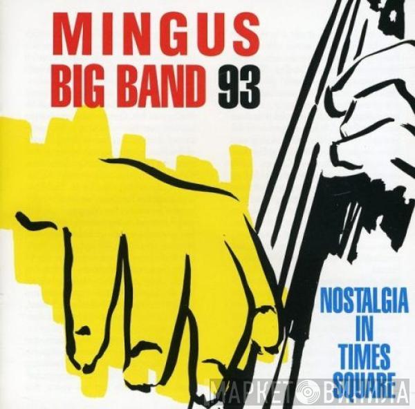  Mingus Big Band  - Mingus Big Band 93 - Nostalgia In Times Square