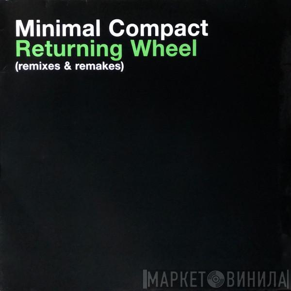  Minimal Compact  - Returning Wheel (Remixes & Remakes)