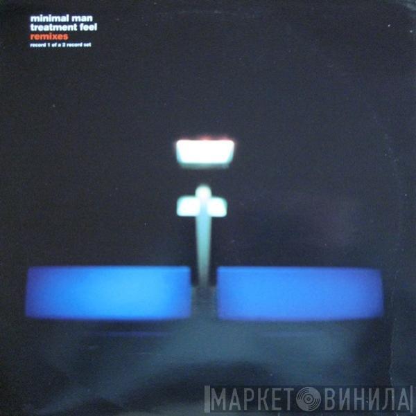 Minimal Man - Treatment Feel (Remixes)