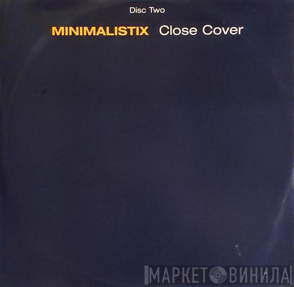  Minimalistix  - Close Cover