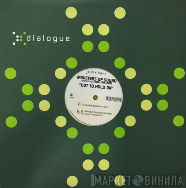 Ministers Of Sound, Paul Walton - Got To Hold On
