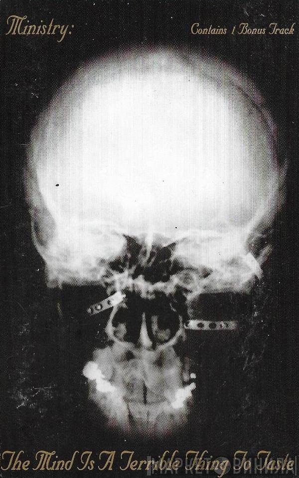 Ministry - The Mind Is A Terrible Thing To Taste