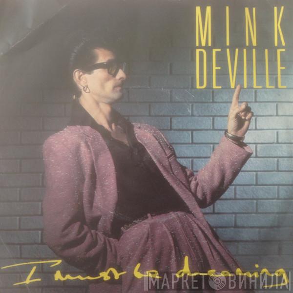 Mink DeVille - I Must Be Dreaming