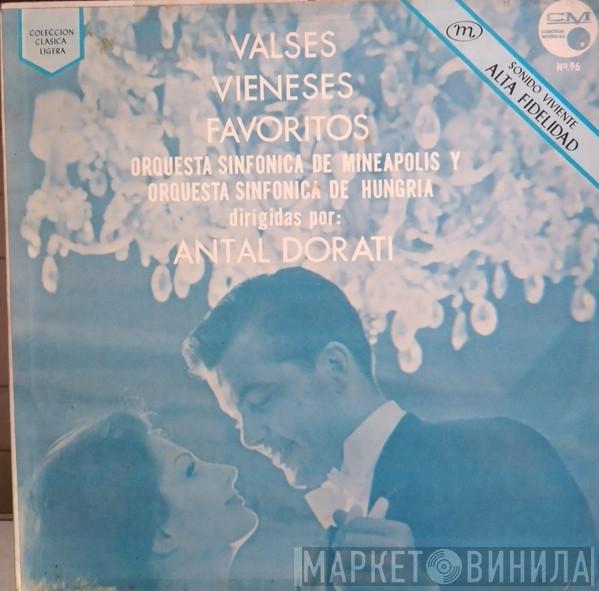 , Minneapolis Symphony Orchestra , Antal Dorati  Hungarian National Philharmonic Orchestra  - Valses Vieneses Favoritos