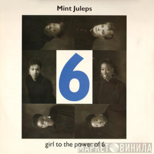 Mint Juleps - Girl To The Power Of 6