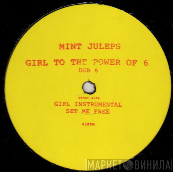 Mint Juleps - Girl To The Power Of 6