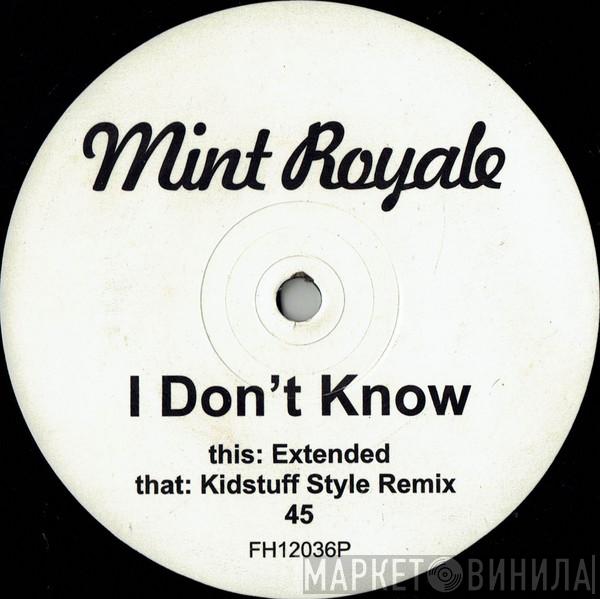 Mint Royale - I Don't Know