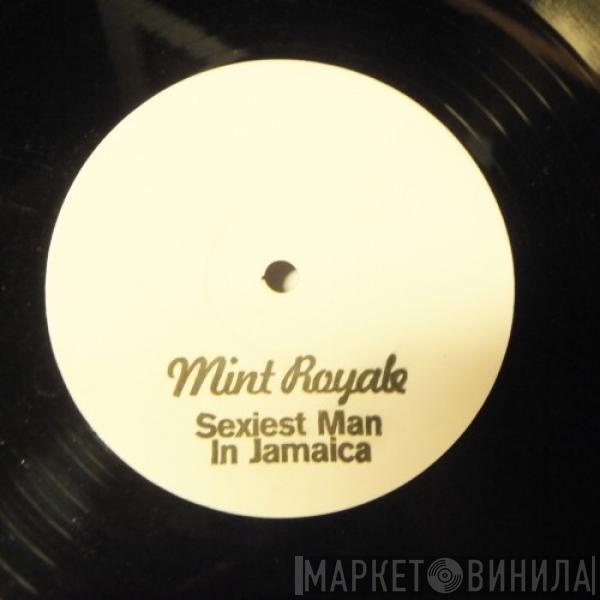 Mint Royale - Sexiest Man In Jamaica