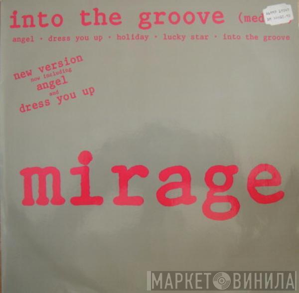  Mirage   - Into The Groove (Medley)