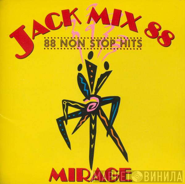  Mirage   - Jack Mix 88 - The Best Of Mirage - 88 Non Stop Hits