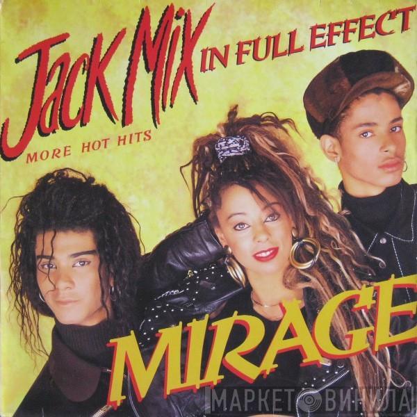  Mirage   - Jack Mix In Full Effect (More Hot Hits)