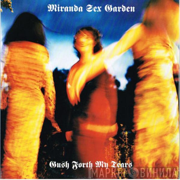  Miranda Sex Garden  - Gush Forth My Tears