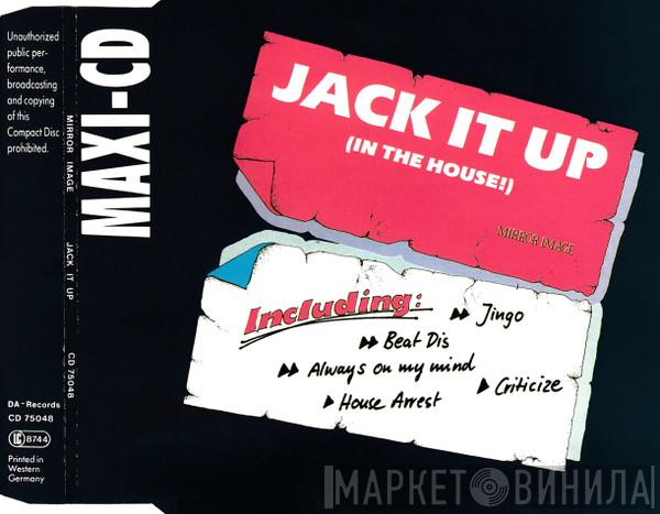  Mirror Image  - Jack It Up