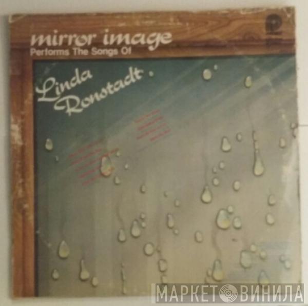 Mirror Image - Mirror Image Performs The Songs Of Linda Ronstadt