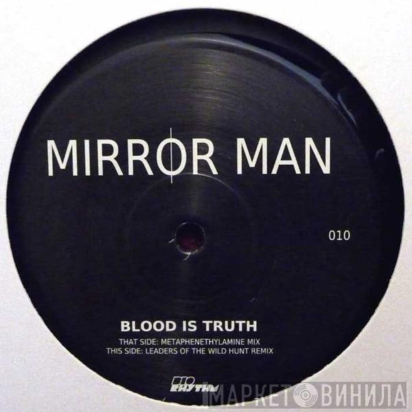 Mirror Man  - Blood Is Truth