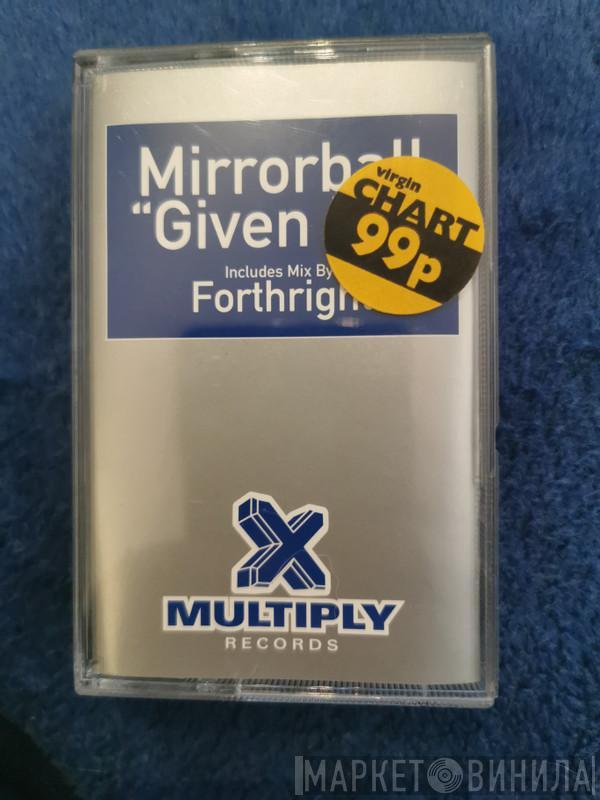 Mirrorball - Given Up